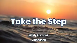Take the Step Lyric Video | Mindy Rocuant