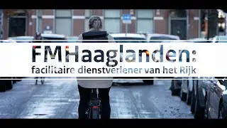 FMHaaglanden: facilitaire dienstverlener van het Rijk