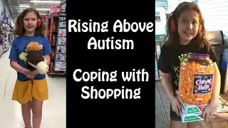 Coping with Shopping -- Rising Above Autism Vlog