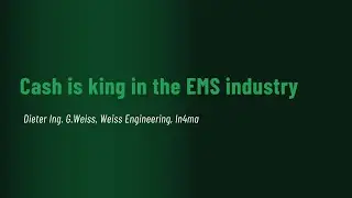 Cash is king in the EMS industry - Dieter Ing. G Weiss, Weiss Engineering, in4ma