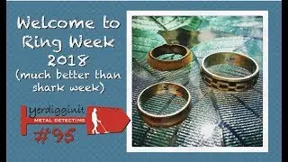 Forget shark week. I just experienced RING WEEK 2018! &bull; Metal Detecting MD#95