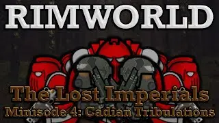 RimWorld 40k | Lost Imperials Minisode 4 : Cadian Tribulations