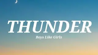 Boys Like Girls - Thunder (Lyrics)