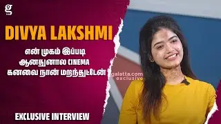 என் முகம் இப்படி ஆனதுனால Cinema கனவை நான் மறந்துட்டேன் - Divya Lakshmi Emotional