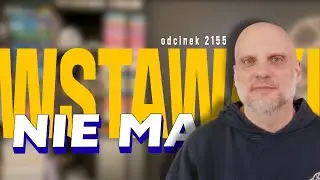 Wstawaki [#2155] Nie ma