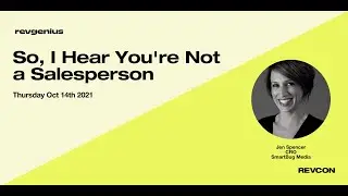 So, I Hear You're Not a Salesperson - Jen Spencer speaks at RevGenius RevCon 2021.