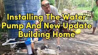 Installing The Water pump and new update Building Home