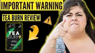 Tea Burn Review. Real Customer Review.