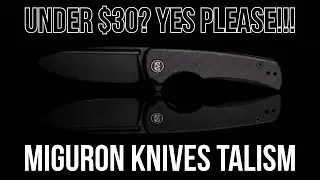 Your Next Budget Daily Carry! - Miguron Knives Talism