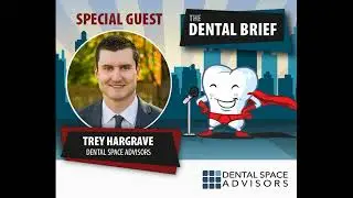 Evaluating a Dental Practice Location and its Demographics | Trey Hargrave | The Dental Brief #63