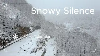 432 Hz Relaxing Music & Snowy Nature Scenery | Winter Peace for Sleeping & Focus