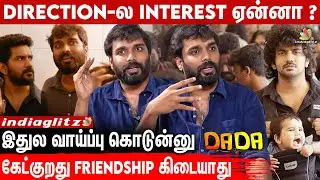 வாய்ப்பு கேட்டு போறது எனக்கு புடிக்காது - Actor Pradeep Exclusive Interview | DaDa