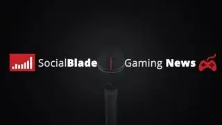 Social Blade Weekly Gaming News Beta