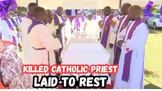 Sombre mood as slain Catholic Priest Father John Maina Ndegwa is laid to rest!!