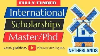 Scholarships for International Students| Master, PhD| Study in Netherlands| Fully Funded|