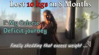 How I Lost 10 kgs of Stubborn Weight — My Calorie Deficit Journey
