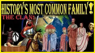Dark Side History: The Clan Family! History's most Common Family Type!