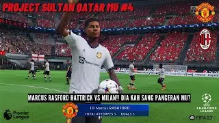 Project Sultan Qatar MU #4 | RASHFORD HATTRICK!! Diakah Sang Pangeran MU? - FIFA 23 Career Mode