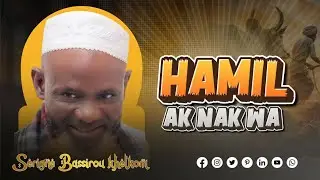 🟡Hissa Haamil ak Nak wa - Serigne Bassirou Mbacké Khelkom