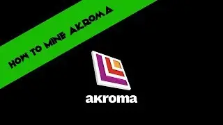 Akroma Mining Tutorial