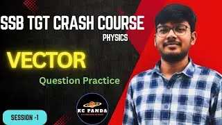 Vector Question Practice l SSB TGT CRASH COURSE l Physics l K.C.Panda