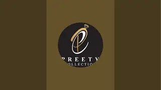Preety Collections is live