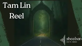 Sheeban Celtic Band  - Tamlin Reel - Tam Lin - Firedance Reel - Glasgow Reel