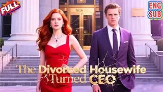 💖A housewife gave her all, got betrayed.Unbeknownst to him, she's the group CEO.Divorced&mdash;now he begs