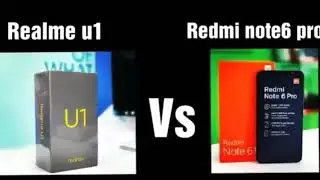 Realme u1 Vs Redmi Note6 Pro