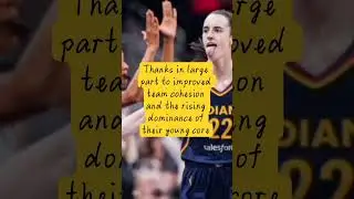 Improved Team Cohesion And The Rising Dominance Of Their Young Core #fever #wnba #clark