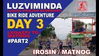 Luzon–Visayas–Mindanao Bike Ride | Day 3: Part 3 Irosin → Matnog