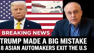 8 Asian Automakers ABANDON the U S Market &mdash; 42,000 Jobs Wiped Out, Detroit in Crisis!