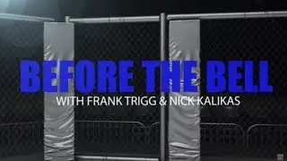 Before The Bell: UFC Fight Night 109 w/ Frank Trigg & Nick Kalikas