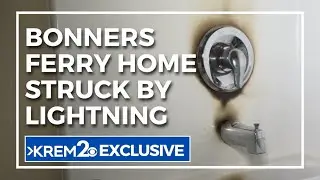 Bonners Ferry family's home struck by lightning | Exclusive