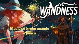 Magia s&oacute; &eacute; ruim, quando &eacute; pouca - Wandness: WandCraft Survivor