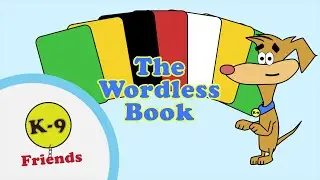 The Wordless Book - Bible Stories for Kids - K9 Friends