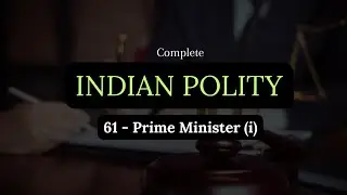 61 - Prime Minister (i) | Complete Polity for UPSC in Kannada & English |  UPSC MindGame