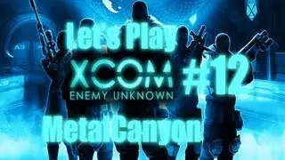 Let's Play XCOM: Enemy Unknown (part 12)