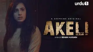 Akeli | Short Film | Maham Aamir | Danial Afzal | Noreen Gulwani | URDU1 | Pakistani Drama