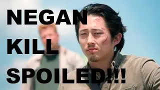 The Walking Dead Season 7 - NEGAN KILL SPOILED - CONFIRMED!!!