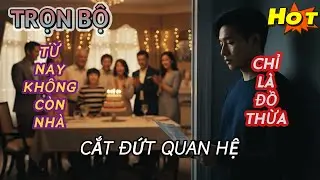 Cha Mẹ Ép Con Trai Nhường Suất Học Cho Em Nuôi, Ngày Cậu Cắt Đứt Quan Hệ Cả Nhà Khóc Ngất#reviewphim