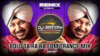 BOLO TA RA RA | EDM TRANCE MIX | DJ SATYAM REMIX 2024