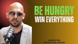 Hunger  Impatience  Victory  The Only Way to Win |Best ever motivational speech|Andrew Tate|