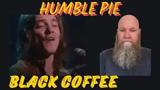 Humble Pie - Black Coffee (Live 1973) reaction commentary