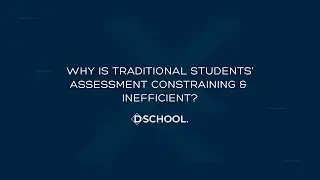 Why is traditional students' assessment constraining & inefficient?