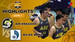 Highlights Air Dragons - ĐH Đ&agrave; Nẵng | Chiến thắng s&aacute;t n&uacute;t ở gi&acirc;y cuối c&ugrave;ng