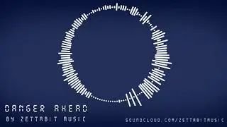 Danger Ahead - zettaBit (Electronic Dance Music)