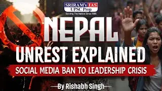 Nepal Protests Explained | Social Media Ban & Political Crisis | UPSC Current Affairs | SRIRAM's IAS