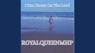 I Can Count on the Lord