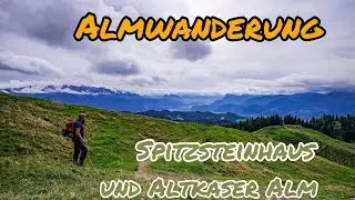 Almwanderung - Spitzsteinhaus und Altkaser Alm (&Ouml;sterreich)